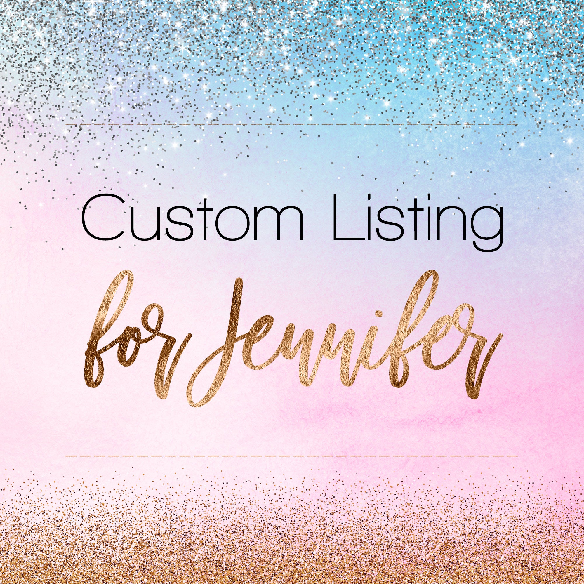 Custom listing for Jennifer