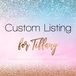 Custom Listing for Tiffany